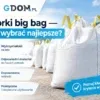 Worki big bag — jak wybrać najlepsze?
