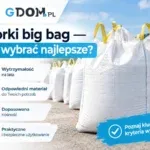 Worki big bag — jak wybrać najlepsze?