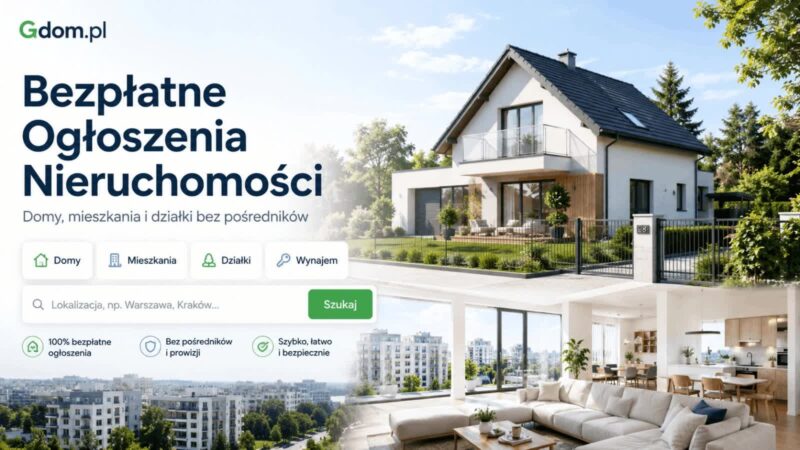 Ogłoszenia nieruchomości za darmo - domy i mieszkania na sprzedaż