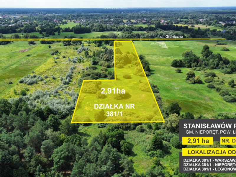 DUŻA DZIAŁKA 2,91 HA – STANISŁAWÓW PIERWSZY, GM. NIEPORĘT